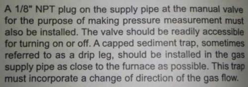 Furnace manufacturer requirements for drip leg - sediment trap installation.