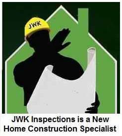 JWK Inspections- New Home Construction Specialist